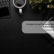 Menjadi Orang Tua yang Bijak di Era Digital - Featured Images