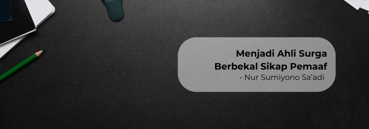 Ilustrasi sikap pemaaf ahli surga melalui kisah sahabat Nabi