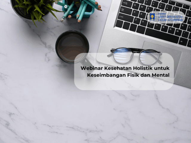 Webinar Kesehatan Holistik untuk Keseimbangan Fisik dan Mental Tendik
