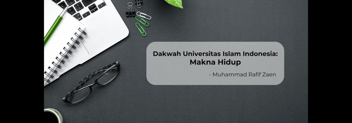 Thumbnail Dakwah Universitas Islam Indonesia: Makna Hidup